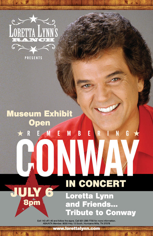 REMEMBERING CONWAY WITH LORETTA LYNN AND FRIENDS JULY 6 AT LORETTA LYNN RANCH