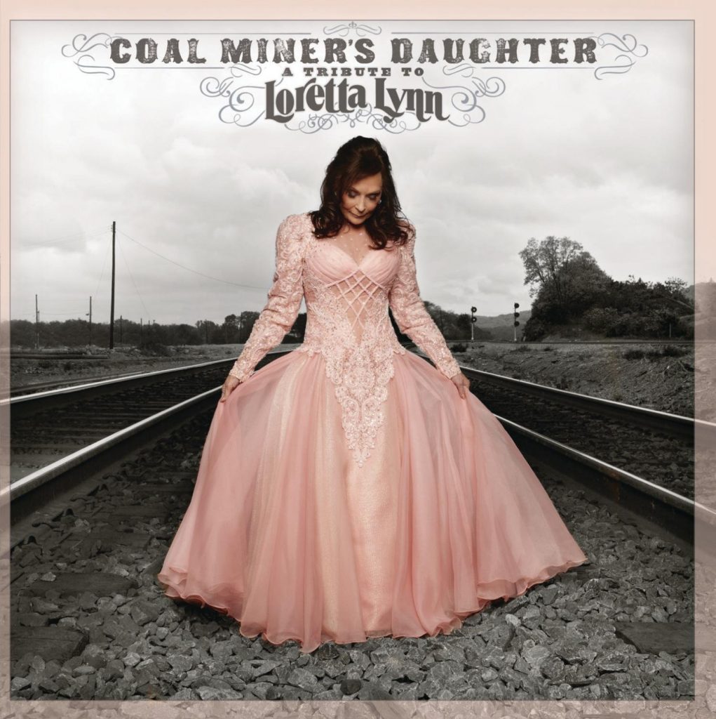 Coal Miner's Daughter: A Tribute To Loretta Lynn - Loretta Lynn